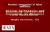 Selecting Contractors and Architects Hiring Architects and Engineers in Missouri Dwight Dickinson, AIA Missouri Association of Rural Educators PART 1.
