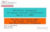 DELVACCA Inaugural In-House Counsel Conference April 1, 2009 Ezra D. Rosenberg Will Sachse Dechert LLP The New Class Action Game: “No Injury” Plaintiffs.