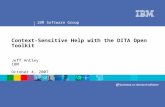 IBM Software Group ® Context-Sensitive Help with the DITA Open Toolkit Jeff Antley IBM October 4, 2007.