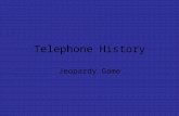 Telephone History Jeopardy Game. TerminologyDatesPeople 10 20 30 40.