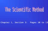 Chapter 1, Section 3: Pages 10 to 13. What is the scientific method? A systematic approach to problem-solving.