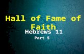 Hall of Fame of Faith Hebrews 11 Part 5. Hebrews 2:1 1 Therefore we must pay much closer attention to what we have heard, lest we drift away from it.