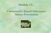 Module IX: Community-Based Substance Abuse Prevention.