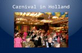 Carnival in Holland. Preparation We decorate our classrooms with masks, balloons and garlands in a lot of different colours.