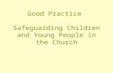 Good Practice Safeguarding Children and Young People in the Church.