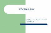 VOCABULARY UNIT 4: EXECUTIVE BRANCH. VOCABULARY ELASTIC CLAUSE FEDERAL BUREAUCRACY EXECUTIVE ORDER.