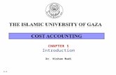 1-1 CHAPTER 1 Introduction Dr. Hisham Madi. 1-2 Main references Supporting the Course  Horngren, HT., Datar, S.M. and Rajan, M (2012). Cost Accounting.