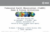 Page 1 Federated Earth Observation (FedEO) Demo & Future Activities CEOS WGISS Meeting #40 28 September – 2 October, 2015 Harwell, Oxfordshire, UK Hosted.