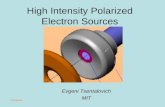 07/18/2006 High Intensity Polarized Electron Sources Evgeni Tsentalovich MIT.