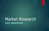 Market Research TEST MARKETING. WHAT IS TEST-MARKETING  Test Marketing combines scientific testing with controlled field experimentation. Test- market.