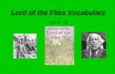 Lord of the Flies Vocabulary Ch.4 - 6. Tremulous Trembling, timid, scared I was tremulous with joy.