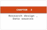 Research design, Data sources CHAPTER 3. 3-1 Research Design: Delineating What Data to Collect and How to Collect It the type of information to be collected.