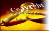 Copyright Presentation By: Sjerrie Colburn. Copyright Infringement Copyright infringement (or copyright violation) is the unauthorized use of material.