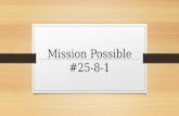 Mission Possible #25-8-1. “The best way to predict the future is to create it” Abraham Lincoln once said……