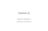 Vitamin D Hilarie Stubbins Colleen Linehan. Chemical Name Calciferol Two main forms are Vitamin D 2 and D 3 – Ergocalciferol (D 2 ) – Cholecalciferol.