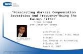 2007 National Council on Compensation Insurance, Inc. All Rights Reserved. 1 “Forecasting Workers Compensation Severities And Frequency Using The Kalman.