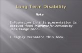 Note Information in this presentation is derived from Insurance for Dummies by Jack Hungelmann. I highly recommend this book.