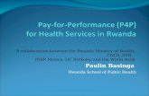 Paulin Basinga Rwanda School of Public Health A collaboration between the Rwanda Ministry of Health, CNLS, SPH, INSP Mexico, UC Berkeley and the World.