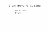 I am Beyond Caring By Marcus Evans. The Francis Report outlined: the way staff systemically became detached, cruel, and disengaged from their responsibilities.