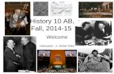 History 10 AB, Fall, 2014-15 Welcome Instructor: J. Victor Ortiz.