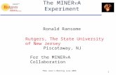 FNAL User’s Meeting June 2005 1 The MINER A Experiment Ronald Ransome Rutgers, The State University of New Jersey Piscataway, NJ For the MINER A Collaboration.