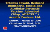 1 Tetanus Toxoid, Reduced Diphtheria Toxoid and Acellular Pertussis Vaccine, Adsorbed (Tdap, ADACEL™) Aventis Pasteur, Ltd. VRBPAC – March 15, 2005 ChrisAnna.