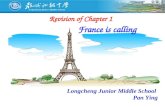 Longcheng Junior Middle School Pan Ying Revision of Chapter 1 France is calling.