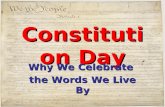 Constitution Day Why We Celebrate the Words We Live By.