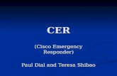 CER (Cisco Emergency Responder) Paul Dial and Teresa Shibao.