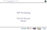 PACS NHSC Data Processing Workshop – Pasadena 26 th - 30 th Aug 2013 DP Scripting David Shupe NHSC.