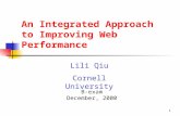1 An Integrated Approach to Improving Web Performance Lili Qiu Cornell University B-exam December, 2000.