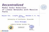 Decentralized Model Order Reduction of Linear Networks with Massive Ports Boyuan Yan, Lingfei Zhou, Sheldon X.-D. Tan, Jie Chen University of California,