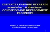 1 DISTANCE LEARNING IN KAZADI named after L.B. Goncharov: CONDITION AND DEVELOPMENT PROSPECTS Yekeyeva Z. – Ph.D,the vice rector on study KazADI named.