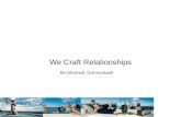 We Craft Relationships Be informed. Get involved!.