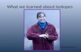What we learned about isotopes Elizabeth Sulzman.