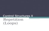 Control Structures II Repetition (Loops). Why Is Repetition Needed? How can you solve the following problem: What is the sum of all the numbers from 1.