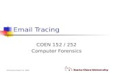 Email Tracing COEN 152 / 252 Computer Forensics  Thomas Schwarz, S.J. 2006.