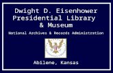 Dwight D. Eisenhower Presidential Library & Museum National Archives & Records Administration Abilene, Kansas.