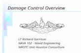Damage Control Overview LT Richard Garrison NAVA 102 - Naval Engineering NROTC Unit Houston Consortium.