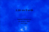 Life on Earth Stephen Eikenberry 14 January 2013 AST 2037 1.