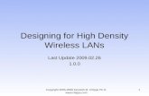 Designing for High Density Wireless LANs Last Update 2009.02.26 1.0.0 1Copyright 2005-2008 Kenneth M. Chipps Ph.D. .