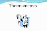 Thermometers. A thermometer is an instrument that is used to measure temperature. Thermo means heat Meter means to measure What is a thermometer?