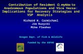 Contribution of Resident O. mykiss to Anadromous Populations and Vice Versa: Implications for Recovery Strategies and VSP Analysis Richard W. Carmichael.