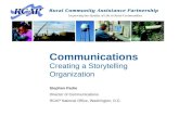 Communications Creating a Storytelling Organization Stephen Padre Director of Communications RCAP National Office, Washington, D.C.