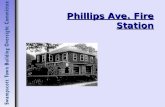 Phillips Ave. Fire Station. The Fire Station: Phillips Ave. Fire Station RFP to be issued  Retain Historic Building  Allow Residential Use – Single.