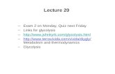 Lecture 20 –Exam 2 on Monday, Quiz next Friday –Links for glycolysis –// –