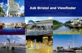 Ask Bristol and Viewfinder. Ask Bristol Set up as e-panel in January 2005 Ongoing dialogue rather than one-off and one-way consultations Discussions analysed.