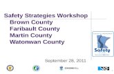 1 September 28, 2011 Safety Strategies Workshop Brown County Faribault County Martin County Watonwan County.