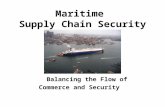 Maritime Supply Chain Security Balancing the Flow of Commerce and Security.