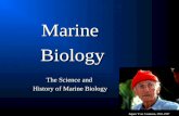 Marine Biology Biology The Science and History of Marine Biology Jaques Yves Cousteau, 1910-1997.